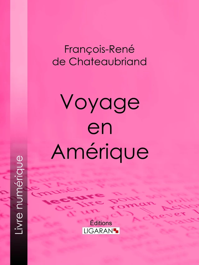 Voyage en Amérique - François-René de Chateaubriand,  Ligaran - Ligaran