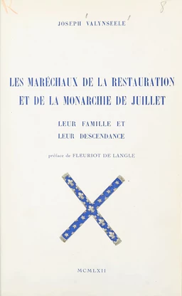 Les maréchaux de la Restauration et de la Monarchie de Juillet, leur famille et leur descendance