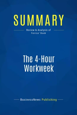 Summary: The 4-hour workweek - Timothy Ferriss