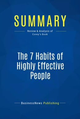 Summary: The 7 Habits of Highly Effective People - Stephen R. Covey