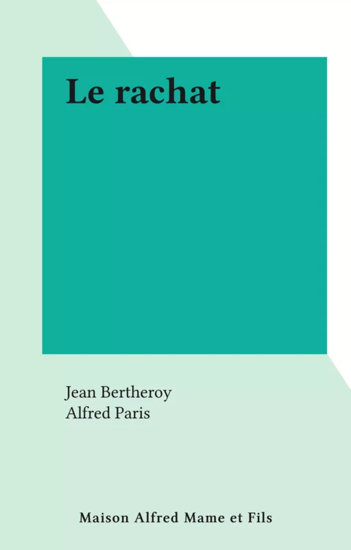 Le rachat - Jean Bertheroy - FeniXX réédition numérique