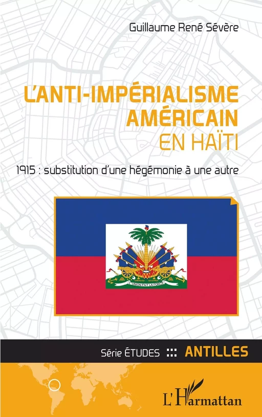 L'anti-impérialisme américain en Haïti - Guillaume Sévère - Editions L'Harmattan