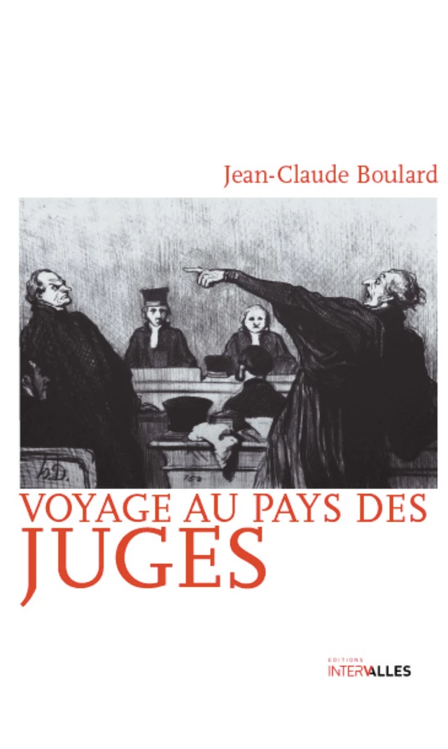 Voyage au pays des juges - Jean-Claude Boulard - Intervalles