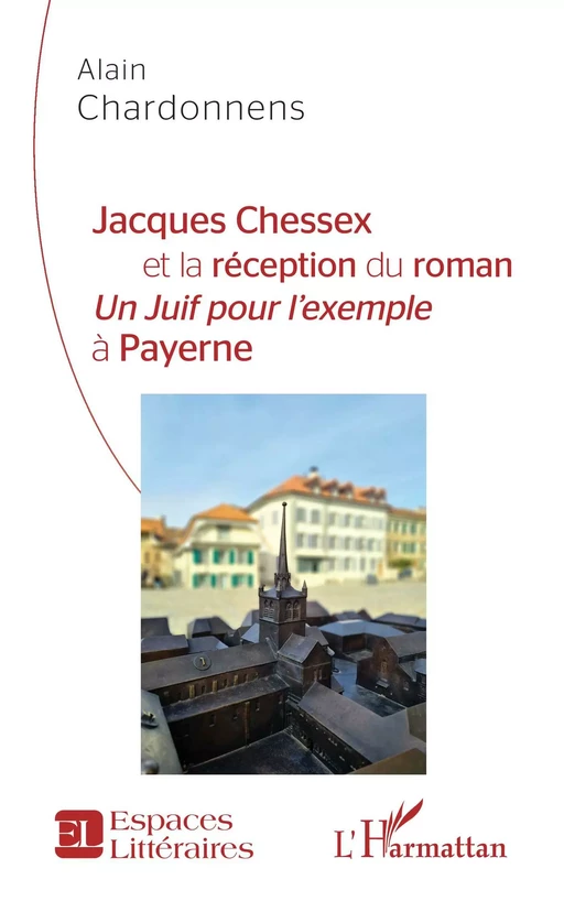 Jacques Chessex et la réception du roman - Alain Chardonnens - Editions L'Harmattan