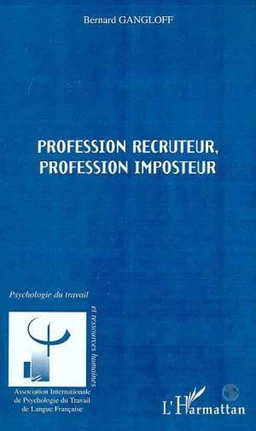 PROFESSION RECRUTEUR ; PROFESSION IMPOSTEUR