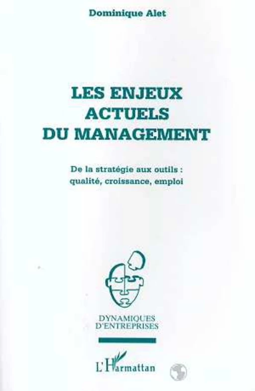 Les enjeux actuels du management - Dominique Alet - Editions L'Harmattan