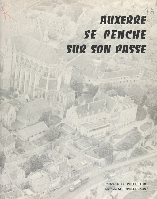 Auxerre se penche sur son passé - Marie-Rose Phélipeaux - FeniXX rédition numérique