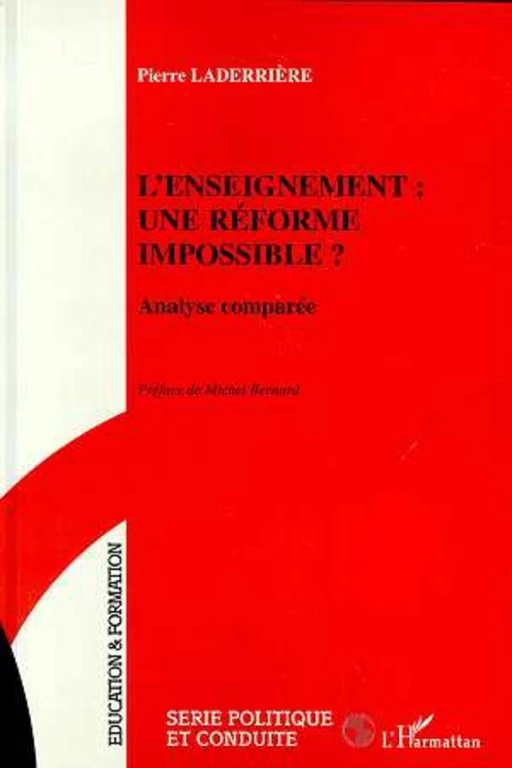 L'ENSEIGNEMENT : UNE REFORME IMPOSSIBLE ? - Pierre Laderriere - Editions L'Harmattan