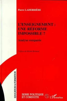 L'ENSEIGNEMENT : UNE REFORME IMPOSSIBLE ?