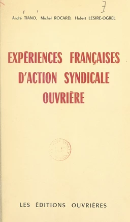 Expériences françaises d'action syndicale ouvrière