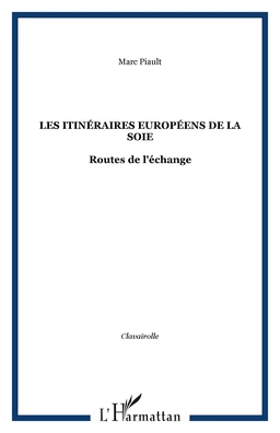 Les itinéraires européens de la soie