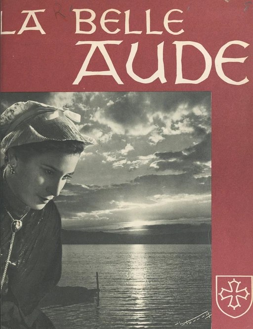 La belle Aude -  Conseil général de l'Aude,  Ville de Carcassonne,  Ville de Narbonne - FeniXX rédition numérique