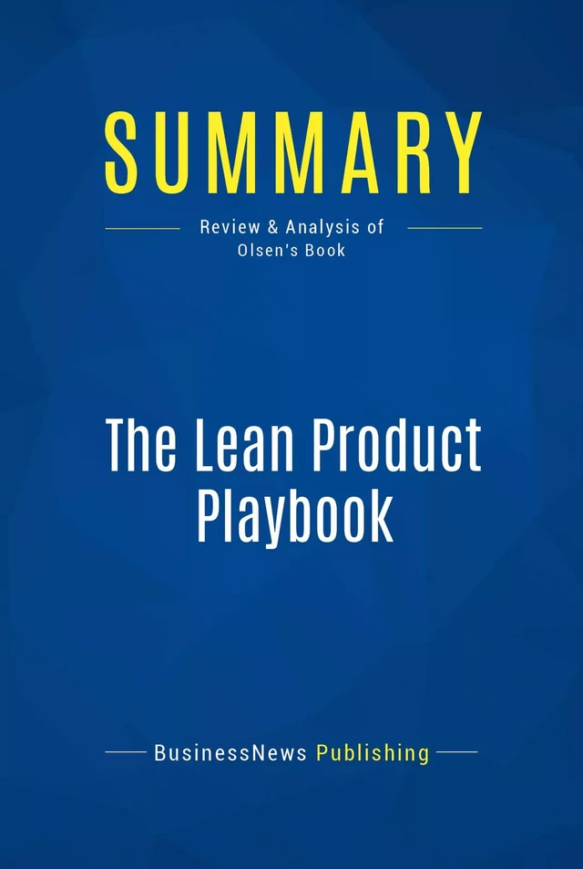 Summary: The Lean Product Playbook - BusinessNews Publishing - Must Read Summaries