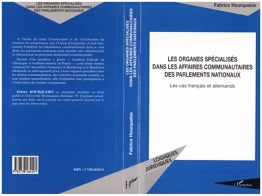 ORGANES SPÉCIALISÉS DANS LES AFFAIRES COMMUNAUTAIRES DES PARLEMENTS NATIONAUX - Fabrice Hourquebie - Editions L'Harmattan