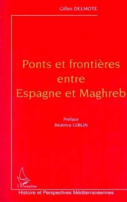 PONTS ET FRONTIÈRES ENTRE ESPAGNE ET MAGHREB