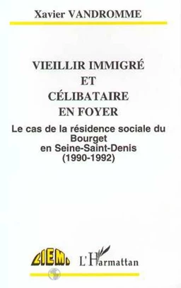 Vieillir immigré et célibataire en foyer