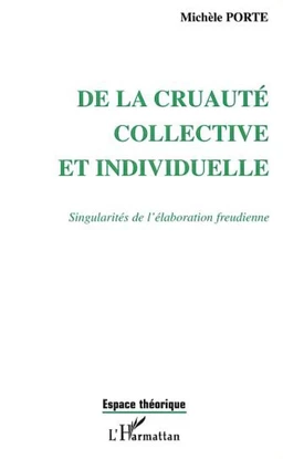 DE LA CRUAUTÉ COLLECTIVE ET INDIVIDUELLE