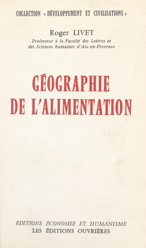 Géographie de l'alimentation - Roger Livet - FeniXX rédition numérique