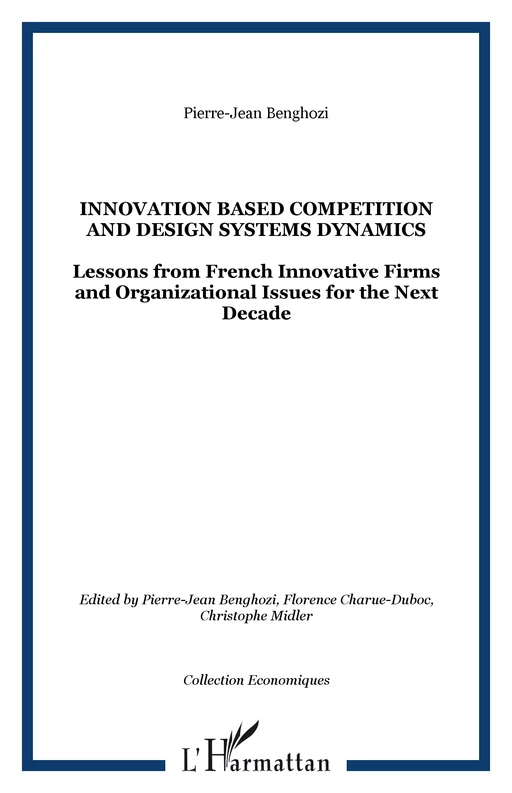 INNOVATION BASED COMPETITION AND DESIGN SYSTEMS DYNAMICS - Pierre-Jean Benghozi - Editions L'Harmattan