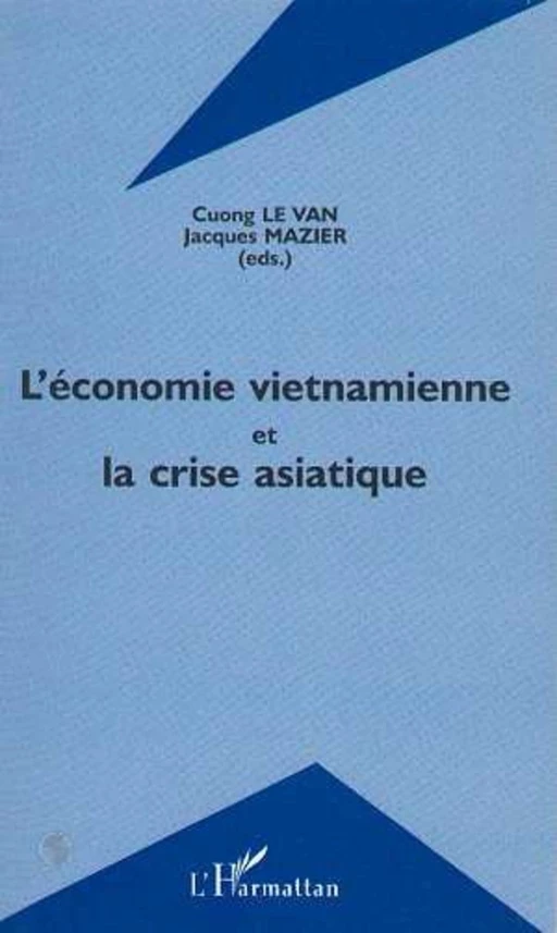 L'ÉCONOMIE VIETNAMIENNE ET LA CRISE ASIATIQUE - Jacques Mazier, Cuong Le Van - Editions L'Harmattan