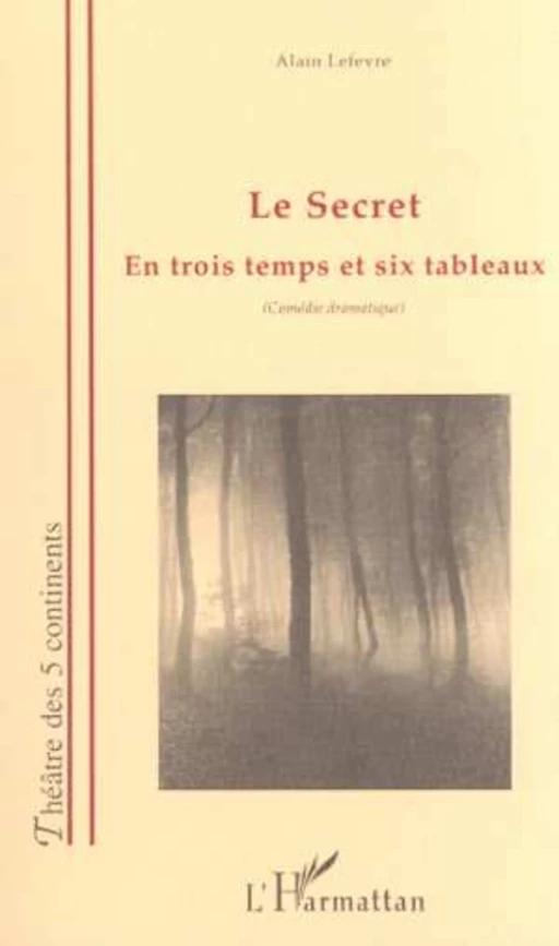 LE SECRET - Alain Lefevre - Editions L'Harmattan