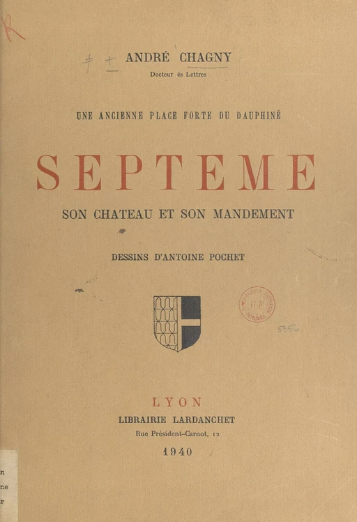 Une ancienne place forte du Dauphiné : Septème, son château et son mandement - André Chagny - FeniXX rédition numérique