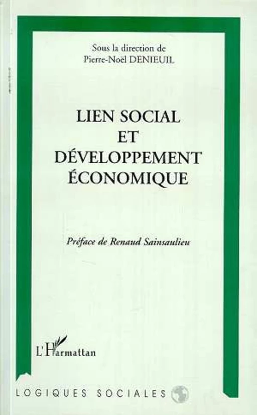 Lien social et développement économique - Pierre-Noël Denieuil - Editions L'Harmattan