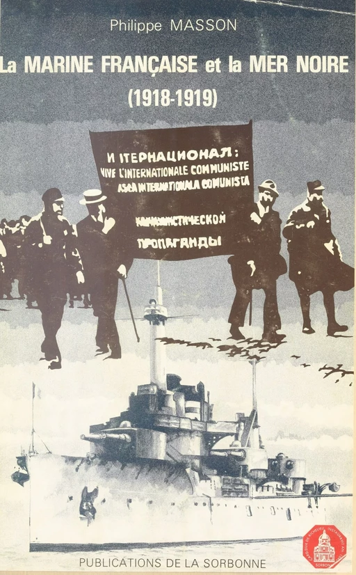 La Marine française et la Mer noire (1918-1919) - Philippe Masson - FeniXX réédition numérique