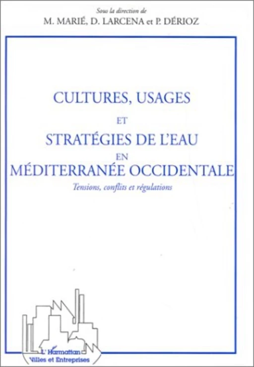 CULTURES USAGES ET STRATEGIES DE L'EAU EN MEDITERRANEE OCCIDENTALE -  - Editions L'Harmattan