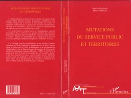 MUTATIONS DU SERVICE PUBLIC ET TERRITOIRES