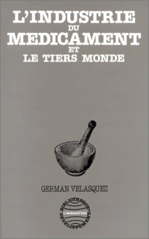 L'industrie du médicament et le Tiers Monde -  - Editions L'Harmattan