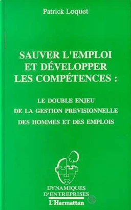 Sauver l'emploi et développer les compétences : le double enjeu de la gestion prévisionnelle des hommes et des emplois