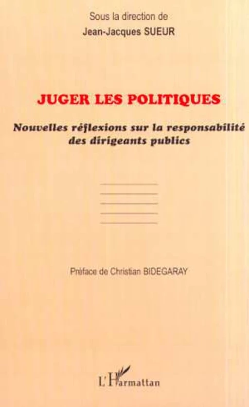 JUGER LES POLITIQUES - Jean-Jacques Sueur - Editions L'Harmattan