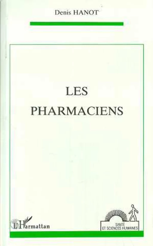 Les pharmaciens - Denis Hanot - Editions L'Harmattan