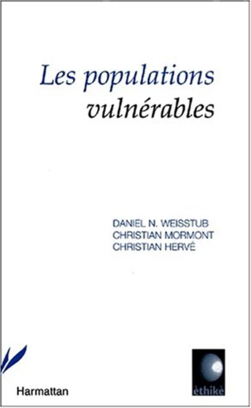 LES POPULATIONS VULNÉRABLES - Christian Hervé, Christian Mormont, Daniel Weisstub - Editions L'Harmattan