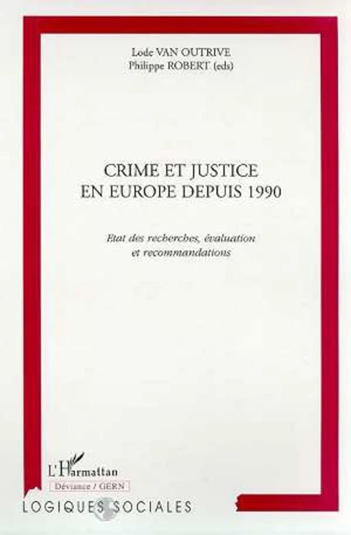 CRIME ET JUSTICE EN EUROPE DEPUIS 1990 - Philippe Robert, Lode Van Outrive - Editions L'Harmattan