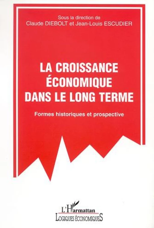 LA CROISSANCE ECONOMIQUE DANS LE LONG TERME -  - Editions L'Harmattan