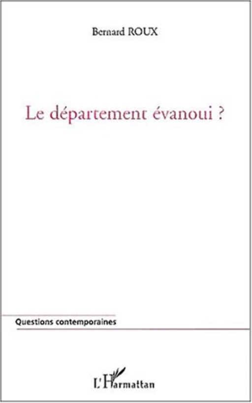 LE DÉPARTEMENT ÉVANOUI ? - Bernard Roux - Editions L'Harmattan