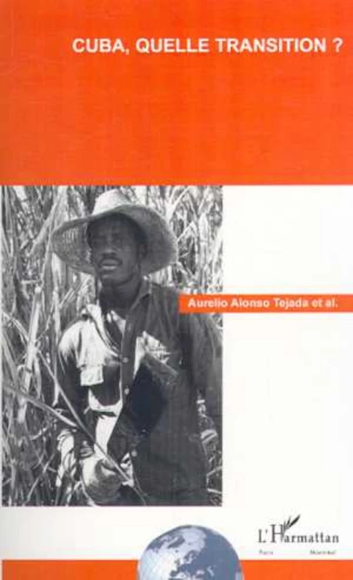 CUBA, QUELLE TRANSITION ? - Aurelio Alonso Tejada - Editions L'Harmattan