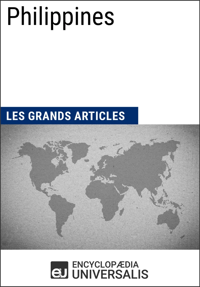 Philippines -  Encyclopaedia Universalis,  Les Grands Articles - Encyclopaedia Universalis