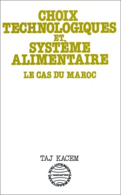 Choix technologiques et systèmes alimentaires -  - Editions L'Harmattan