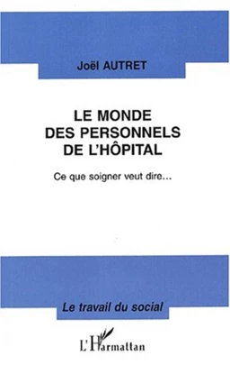 LE MONDE DES PERSONNELS DE L'HÔPITAL