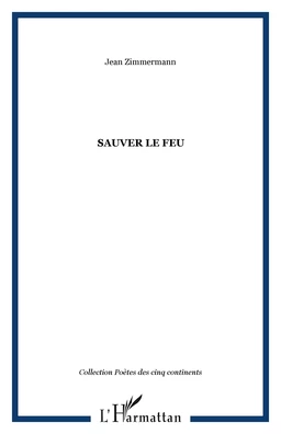 SAUVER LE FEU