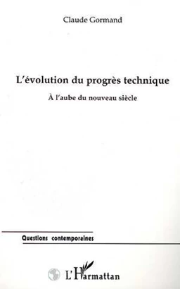 L'EVOLUTION DU PROGRES TECHNIQUE À L'AUBE DU NOUVEAU SIÈCLE