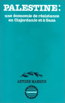 Palestine - une économie de résistance