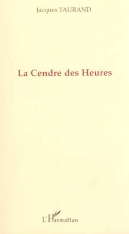 LA CENDRE DES HEURES