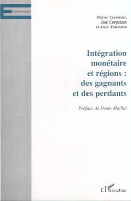 INTÉGRATION MONÉTAIRE ET RÉGIONS : DES GAGNANTS ET DES PERDANTS