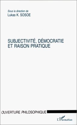 Subjectivité, démocratie et raison pratique