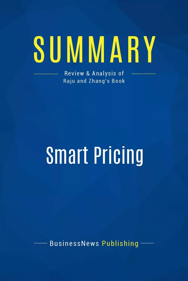 Summary: Smart Pricing - BusinessNews Publishing - Must Read Summaries