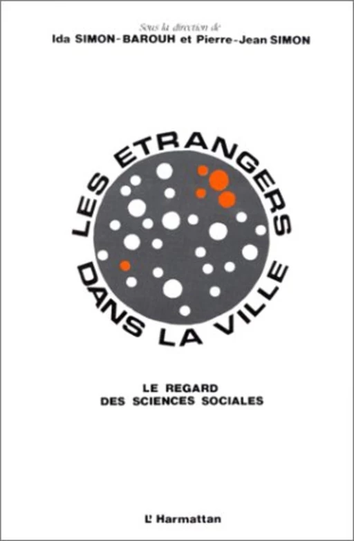 Les étrangers dans la ville : le regard des sciences sociales - Ida Simon-Barouh, Pierre-Jean Simon - Editions L'Harmattan